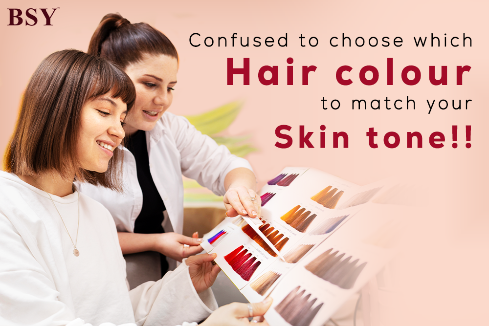 Confused to choose which Hair Color to match your Skin tone!